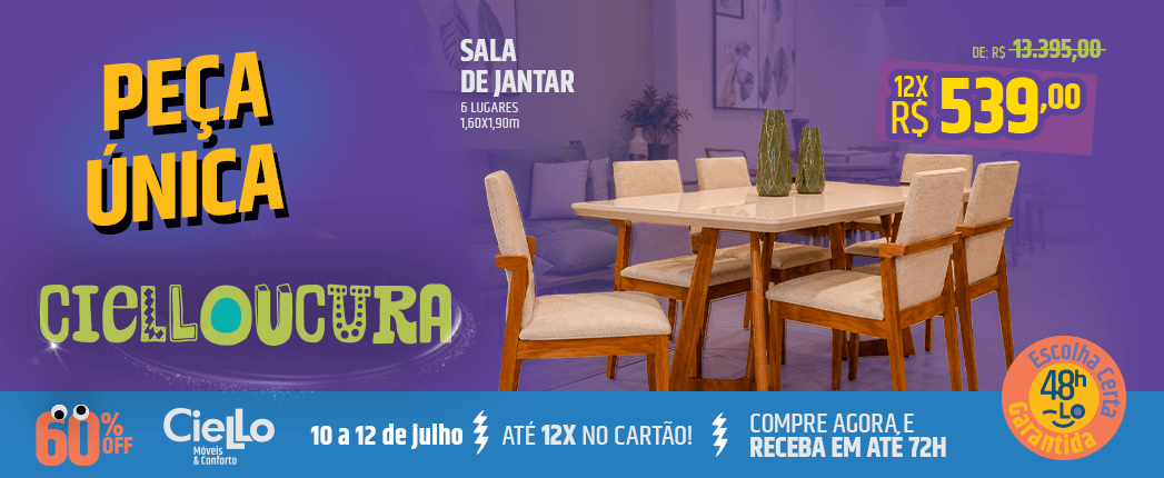 Imagem de mesa sala de janta. Peça única, promoção cielloucura de 10 a 12 de julho.